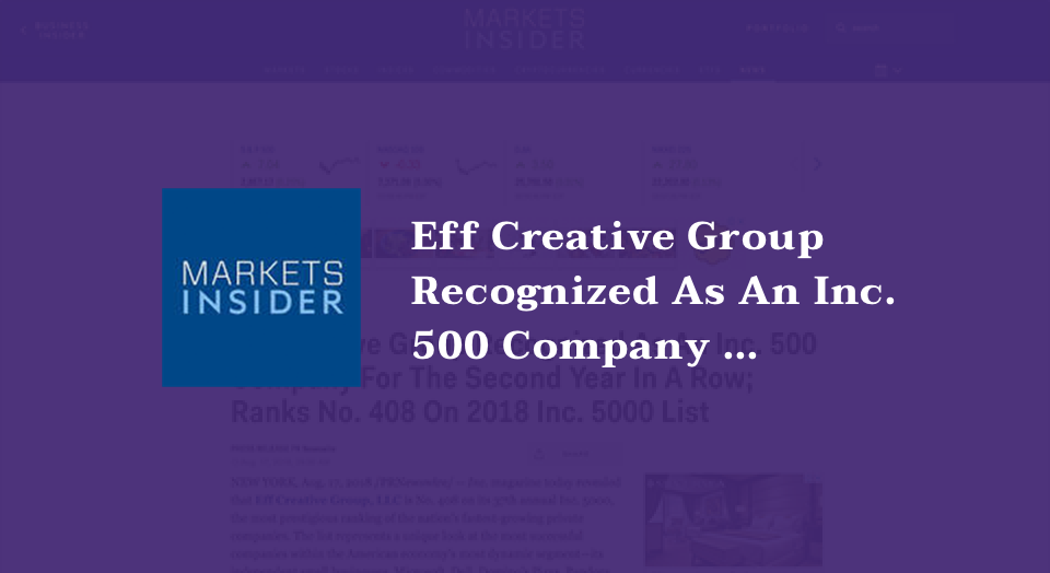 Eff Creative Group Recognized As An Inc. 500 Company For The Second Year In A Row; Ranks No. 408 On 2018 Inc. 5000 List