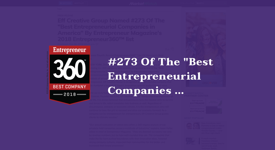 Home PRESS RELEASE Eff Creative Group Named #273 Of The "Best Entrepreneurial Companies in America" By Entrepreneur Magazine's 2018 Entrepreneur360™ list