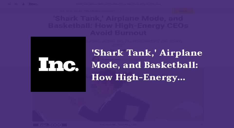 'Shark Tank,' Airplane Mode, and Basketball: How High-Energy CEOs Avoid Burnout