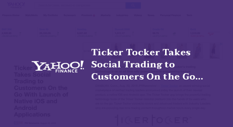 Ticker Tocker Takes Social Trading to Customers On the Go With Launch of Native iOS and Android Applications